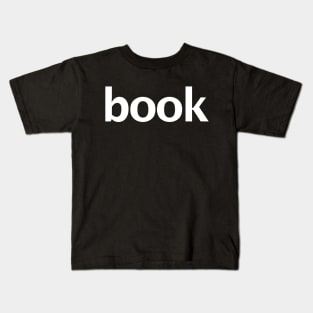 Book Minimal Typography White Text Kids T-Shirt